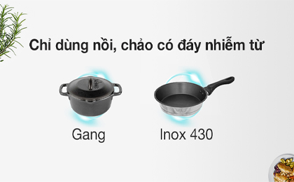 Chỉ dùng nồi, chảo có đáy nhiễm từ như gang, inox 430