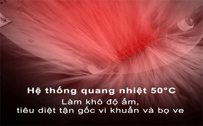 Hệ thống quang nhiệt 50°C làm khô độ ẩm và tiêu diệt vi khuẩn, bo ve